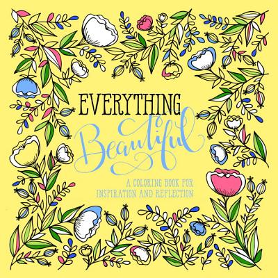Image for Everything Beautiful: A Coloring Book for Reflection and Inspiration