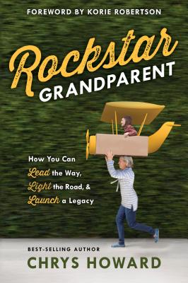 Image for Rockstar Grandparent: How You Can Lead the Way, Light the Road, and Launch a Legacy