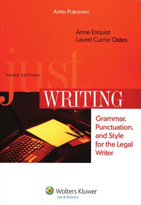 Image for Just Writing: Grammar, Punctuation and Style for Legal Writer 3e