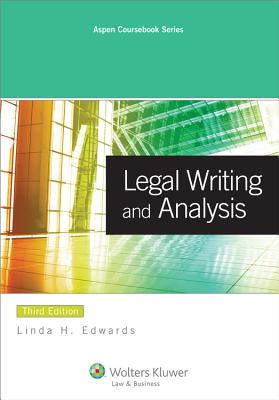 Legal Writing & Analysis, 3rd Edition (Aspen Coursebook) (Aspen Coursebooks)