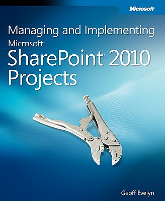 Managing and Implementing Microsoft Sharepoint 2010 Projects