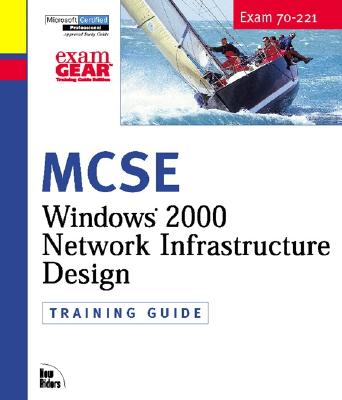 MCSE Training Guide (70-221): Designing a Windows 2000 Network Infrastructure