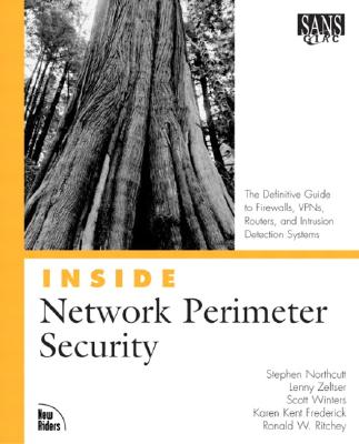 Image for Inside Network Perimeter Security: The Definitive Guide to Firewalls, Vpns, Routers, and Intrusion Detection Systems