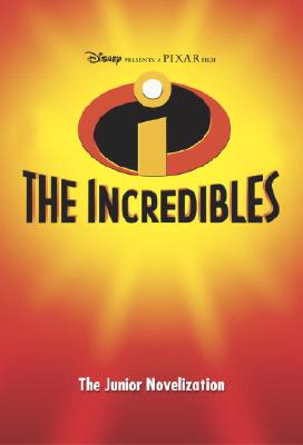 Image for Disney Presents a Pixar Film:  The Incredibles (The Junior Novelization)