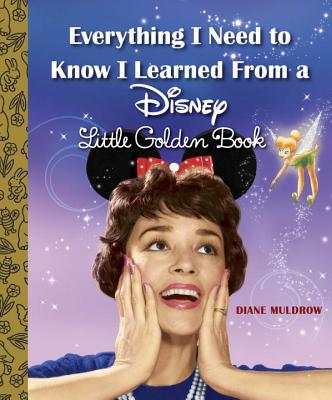 Image for Everything I Need to Know I Learned From a Disney Little Golden Book (Disney) Everything I Need to Know I Learned From a Disney Little Golden Book (Disney)
