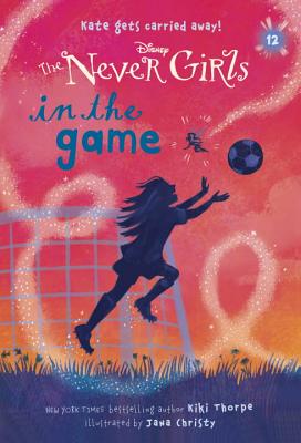12 In the Game (Disney: The Never Girls)