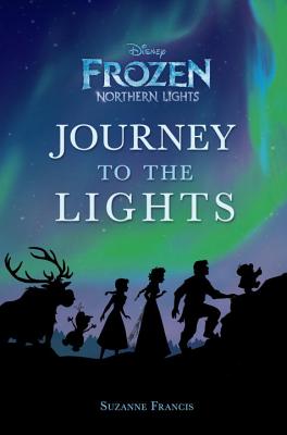 Image for Journey to the Lights (Disney Frozen: Northern Lights) (A Stepping Stone Book(TM)) Journey to the Lights (Disney Frozen: Northern Lights) (A Stepping Stone Book(TM))