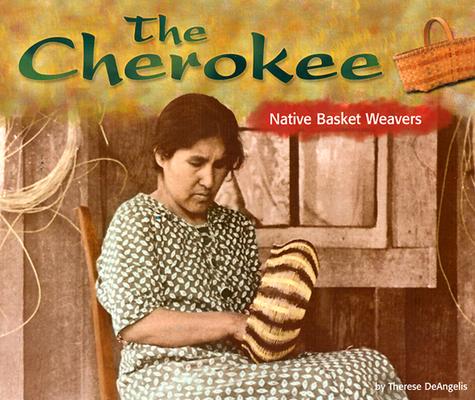 The Cherokee: Native Basket Weavers (Blue Earth Books: America's First Peoples)