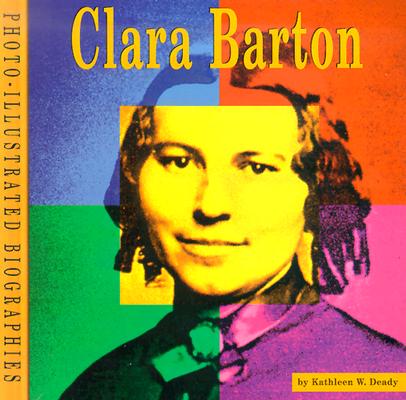 Image for Clara Barton: A Photo-Illustrated Biography (Photo-Illustrated Biographies)