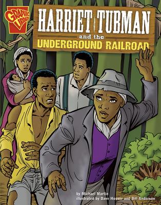 Image for Harriet Tubman and the Underground Railroad (Graphic History) Harriet Tubman and the Underground Railroad (Graphic History)