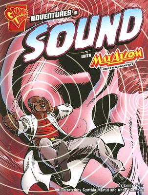 Adventures in Sound With Max Axiom, Super Scientist (Graphic Science)