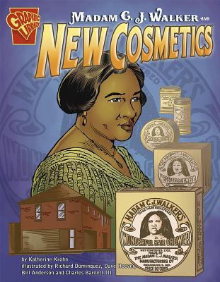Madam C. J. Walker and New Cosmetics (Inventions and Discovery series) (Graphic Library, Inventions and Discovery)