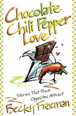 Image for Chocolate Chili Pepper Love: Stories That Prove Opposites Attract