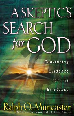 Image for A Skeptic's Search for God: Convincing Evidence for His Existence