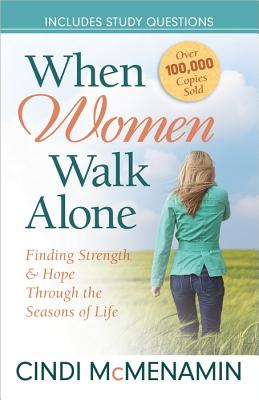 Image for When Women Walk Alone: Finding Strength and Hope Through the Seasons of Life When Women Walk Alone: Finding Strength and Hope Through the Seasons of Life