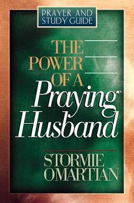 Image for The Power of a Praying Husband Prayer and Study Guide The Power of a Praying Husband Prayer and Study Guide