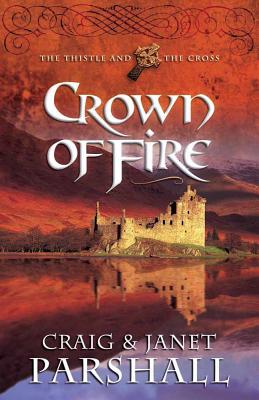 Image for Crown of Fire (The Thistle and the Cross #1) Crown of Fire (The Thistle and the Cross #1)