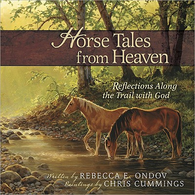 Horse Tales from Heaven Gift Edition: Reflections Along the Trail with God