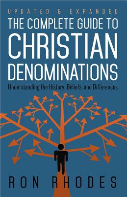 Image for The Complete Guide to Christian Denominations: Understanding the History, Beliefs, and Differences