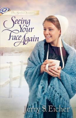 Image for Seeing Your Face Again (The Beiler Sisters)