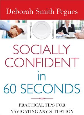 Image for Socially Confident in 60 Seconds: Practical Tips for Navigating Any Situation Socially Confident in 60 Seconds: Practical Tips for Navigating Any Situation