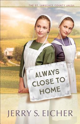 Image for Always Close to Home (The St. Lawrence County Amish)