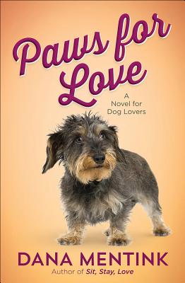 Paws for Love: A Novel for Dog Lovers (Volume 3) (Love Unleashed)