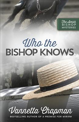 Who the Bishop Knows (Volume 3) (The Amish Bishop Mysteries)