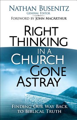 Image for Right Thinking in a Church Gone Astray: Finding Our Way Back to Biblical Truth