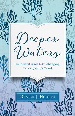 Image for Deeper Waters: Immersed in the Transformative Power of God's Word