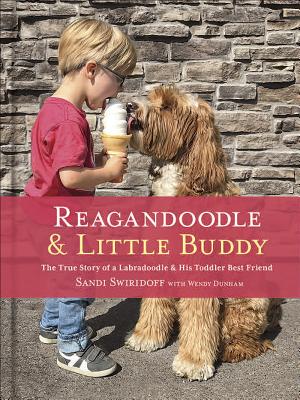 Image for Reagandoodle and Little Buddy: The True Story of a Labradoodle and His Toddler Best Friend (Adventures of Reagandoodle and Little Buddy) Reagandoodle and Little Buddy: The True Story of a Labradoodle and His Toddler Best Friend (Adventures of Reagandoodle and Little Buddy)