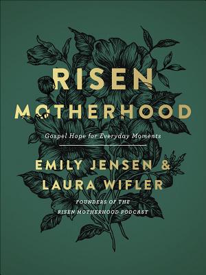 Image for Risen Motherhood: Gospel Hope for Everyday Moments