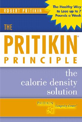 Image for The Pritikin Principle: The Calorie Density Solution The Pritikin Principle: The Calorie Density Solution