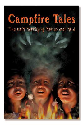 Campfire Tales: The Most Terrifying Stories Ever Told