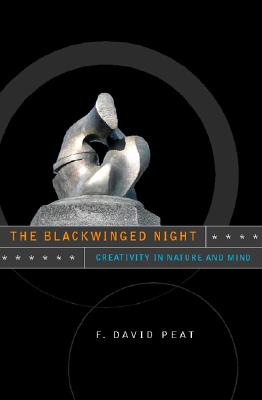 The Blackwinged Night: Creativity in Nature and Mind