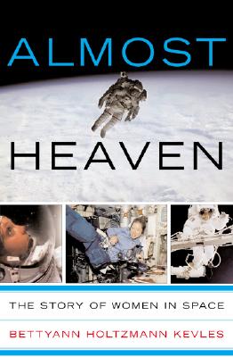 Almost Heaven: Women On The Frontiers Of Space
