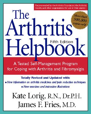 Image for The Arthritis Helpbook: A Tested Self-Management Program for Coping with Arthritis and Fibromyalgia