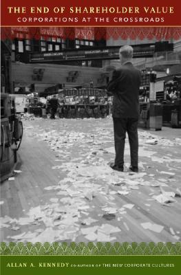 The End Of Shareholder Value: Corporations At The Crossroads
