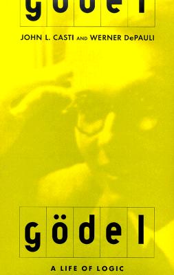 Gdel: A Life of Logic, the Mind, and Mathematics
