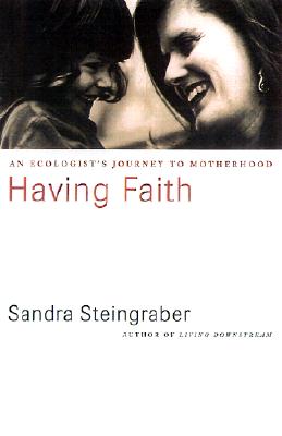 Image for Having Faith: An Ecologist's Journey To Motherhood Having Faith: An Ecologist's Journey To Motherhood