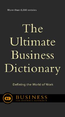 Image for The Ultimate Business Dictionary: Defining The World Of Work