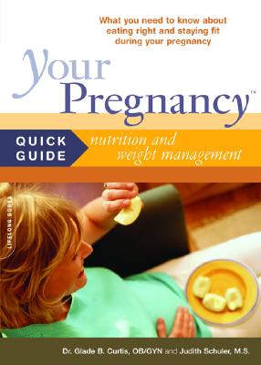 Image for Your Pregnancy Quick Guide: Nutrition And Weight Management Your Pregnancy Quick Guide: Nutrition And Weight Management