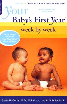 Your Baby's First Year: Week By Week (Your Pregnancy Series), Second Edition