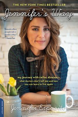 Image for Jennifer's Way: My Journey with Celiac Disease--What Doctors Don't Tell You and How You Can Learn to Live Again