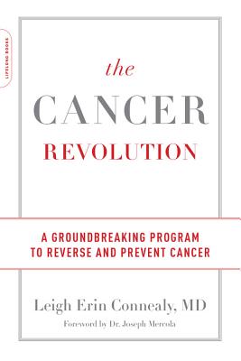 Cancer Revolution: A Groundbreaking Program to Reverse and Prevent Cancer