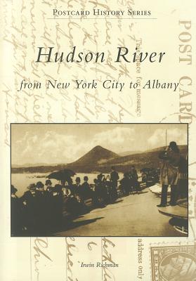 Hudson River: From New York City to Albany (Postcard History Series)