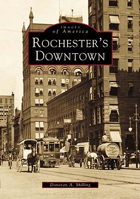 Rochester's Downtown (NY) (Images of America)