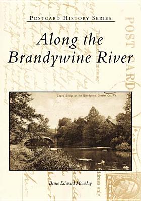 Along the Brandywine River [Postcard History Series] [INSCRIBED]
