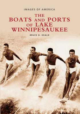 Boats and Ports of Lake Winnipesaukee, Vol. 2 (NH) (Images of America)