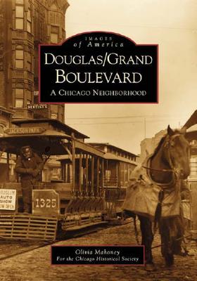 Douglas/Grand Boulevard: A Chicago Neighborhood (IL) (Images of America)